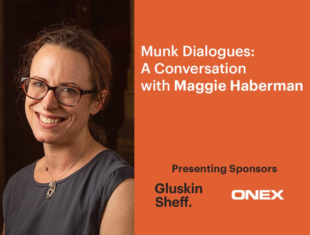 Munk Dialogues: A conversation with Maggie Haberman