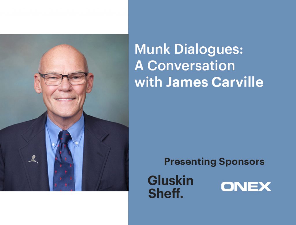 Munk Dialogues: A conversation with James Carville