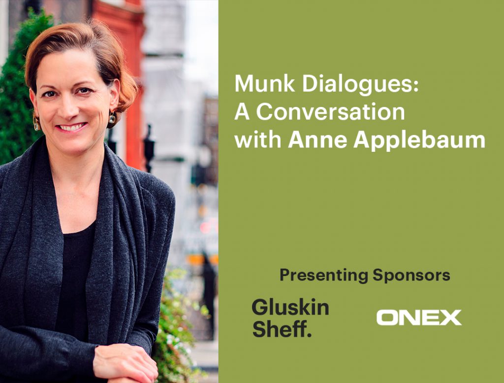 Munk Dialogues: A conversation with Anne Applebaum