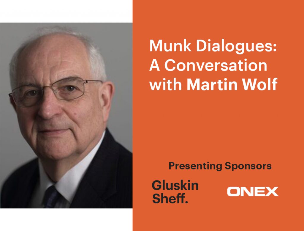 Munk Dialogues: A conversation with Martin Wolf