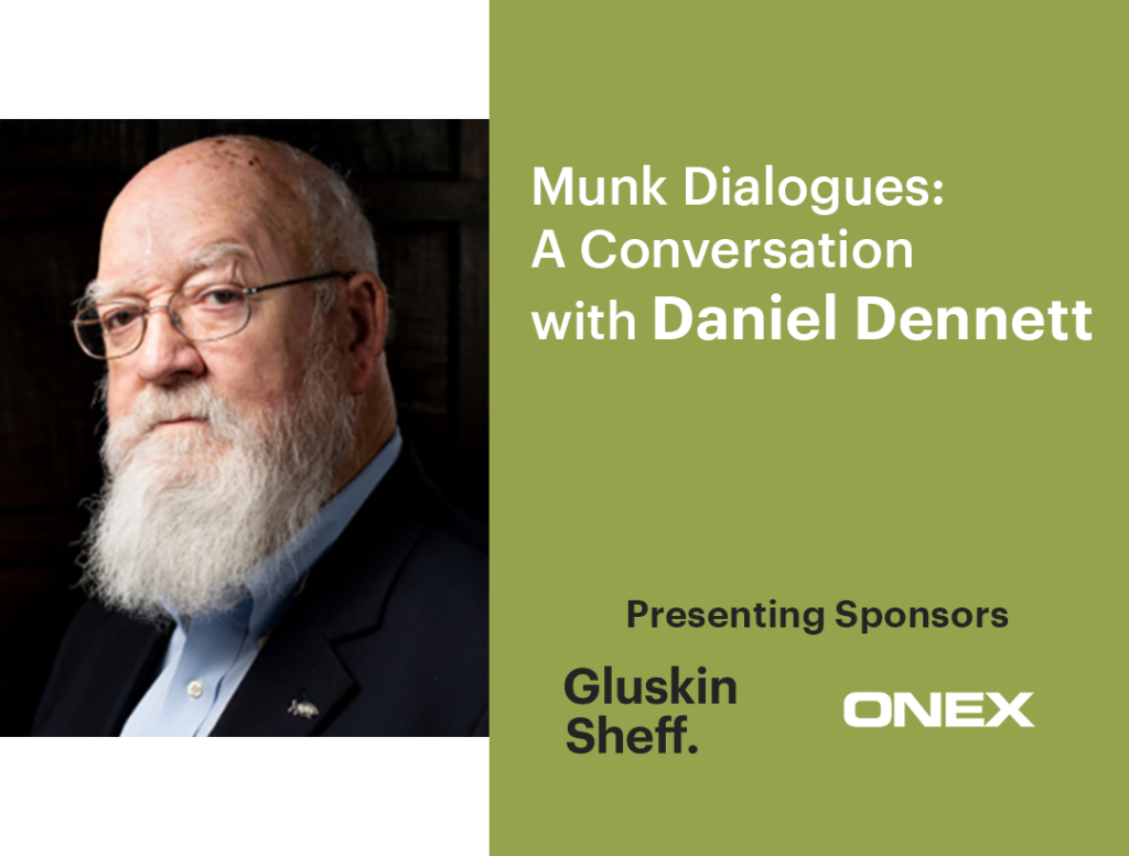 Munk Dialogues: A conversation with Daniel Dennett
