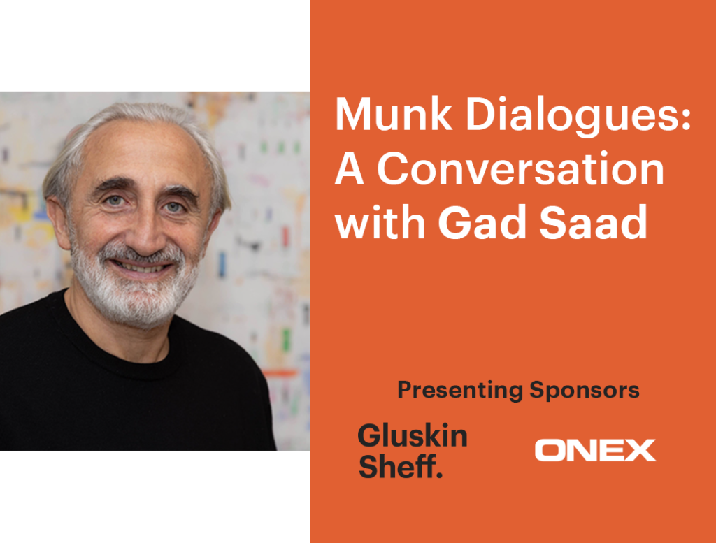 Munk Dialogues: A conversation with Gad Saad